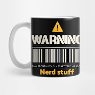 Warning may spontaneously start talking about nerd stuff Mug